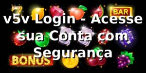 v5v Login - Acesse sua Conta com Segurança
